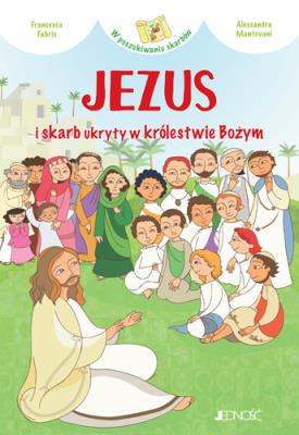 Jezus i skarb ukryty w królestwie Bożym. Autor: Fabris Francesca. SmakLiter.pl Okładka książki Jezus i skarb ukryty w królestwie Bożym