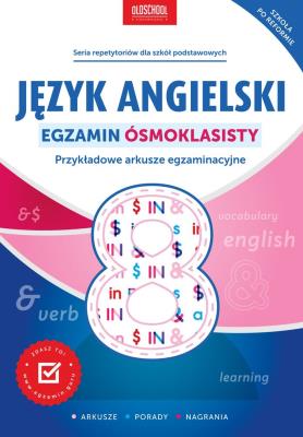Język angielski Egzamin ósmoklasisty. Autor: Oberda Gabriela. SmakLiter.pl Okładka książki Język angielski Egzamin ósmoklasisty