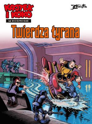 Kajtek i Koko w Kosmosie T.2 Twierdza tyrana. Autor: Janusz Christa. SmakLiter.pl Okładka książki Kajtek i Koko w Kosmosie T.2 Twierdza tyrana