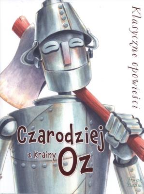 Klasyczne opowieści. Czarodziej z Krainy Oz. Autor: L. Frank Baum, Amerigo Pinelli (ilustr.). SmakLiter.pl Okładka książki Klasyczne opowieści. Czarodziej z Krainy Oz