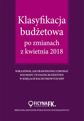 Okładka książki Klasyfikacja budżetowa po zmianach z kwietnia 2018