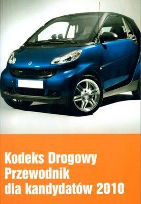 Okładka książki KODEKS DROGOWY PRZEWODNIK DLA KANDYDATÓW 2010