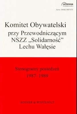Okładka książki KOMITET OBYWATELSKI PRZY PRZEWODNICZĄCYM NSZZ SOLIDARNOŚĆ LECHU WAŁĘSIE