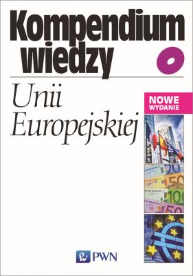 Kompendium wiedzy o Unii Europejskiej. Autor: Bohdan Gruchman, Małuszyńska Ewa. SmakLiter.pl Okładka książki Kompendium wiedzy o Unii Europejskiej