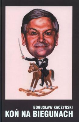 KOŃ NA BIEGUNACH. Autor: Kaczyński Bogusław. SmakLiter.pl Okładka książki KOŃ NA BIEGUNACH