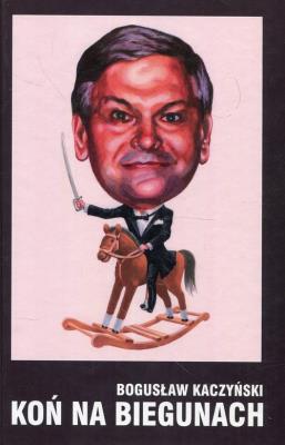 Koń na biegunach. Autor: Kaczyński Bogusław. SmakLiter.pl Okładka książki Koń na biegunach