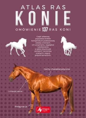 Konie. Atlas ras. Autor: Katarzyna Piechocka. SmakLiter.pl Okładka książki Konie. Atlas ras