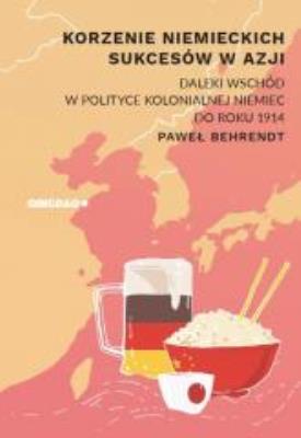 Okładka książki Korzenie niemieckich sukcesów w Azji