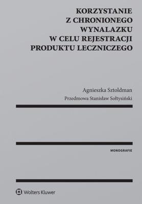 Okładka książki Korzystanie z chronionego wynalazku w celu rejestracji produktu leczniczego
