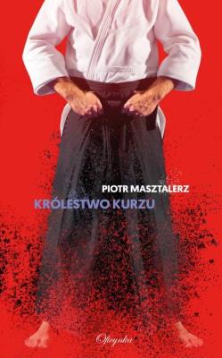 Królestwo Kurzu /Oficynka. Autor: Masztalerz Piotr. SmakLiter.pl Okładka książki Królestwo Kurzu /Oficynka