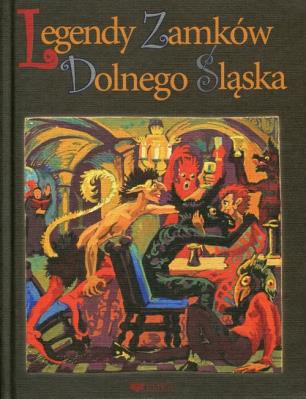 Legendy zamków Dolnego Śląska. Autor:   Praca zbiorowa. SmakLiter.pl Okładka książki Legendy zamków Dolnego Śląska