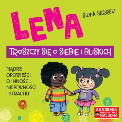 Lena troszczy się o siebie i bliskich. Autor: Silvia Serreli. SmakLiter.pl Okładka książki Lena troszczy się o siebie i bliskich