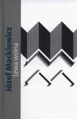 Lewa wolna. Autor: Józef Mackiewicz. SmakLiter.pl Okładka książki Lewa wolna