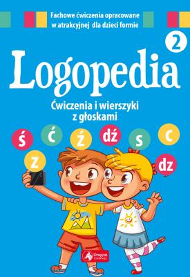 Okładka książki Logopedia. Ćwiczenia i wierszyki z głoskami 'ś', 'ć', 'ź', 'dź' oraz 's', 'c', 'z', 'dz' 