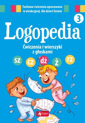 Okładka książki Logopedia. Ćwiczenia i wierszyki z głoskami 'sz', 'cz', 'dż', 'ż/rz'