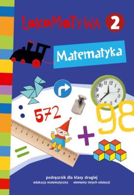 Lokomotywa 2 Matematyka podręcznik GWO. Autor: Małgorzata Dobrowolska (red.), Szulc Agnieszka. SmakLiter.pl Okładka książki Lokomotywa 2 Matematyka podręcznik GWO