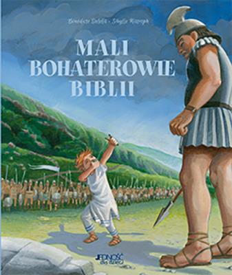 Mali bohaterowie Biblii. Autor: Delelis Benedicte, Sibylle Ristroph. SmakLiter.pl Okładka książki Mali bohaterowie Biblii