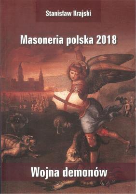 Masoneria polska 2018 Wojna demonów. Autor: Krajski Stanisław. SmakLiter.pl Okładka książki Masoneria polska 2018 Wojna demonów