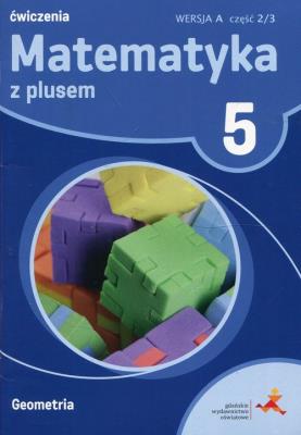 Matematyka SP 5 Z Plusem Geometria wersja A GWO. Autor: M. Dobrowolska, A. Mysior, P. Zarzycki. SmakLiter.pl Okładka książki Matematyka SP 5 Z Plusem Geometria wersja A GWO