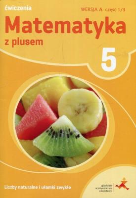 Matematyka SP 5 Z Plusem Liczby nat. wersja A GWO. Autor: Z. Bolałek, M. Dobrowolska, A. Mysior, S. Wojtan. SmakLiter.pl Okładka książki Matematyka SP 5 Z Plusem Liczby nat. wersja A GWO