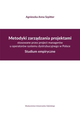 Okładka książki Metodyki zarządzania projektami stosowane przez project managerów u operatorów systemu dystrybucyjne