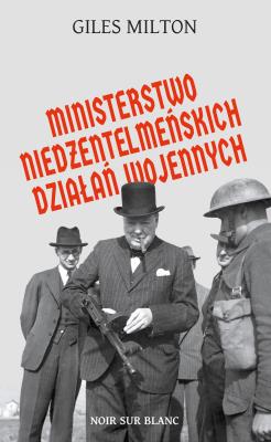 Ministerstwo niedżentelmeńskich działań wojennych. Autor: Milton Giles. SmakLiter.pl Okładka książki Ministerstwo niedżentelmeńskich działań wojennych