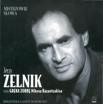 Mistrzowie słowa 1. Grek Zorba. Zelnik - Audiobook. Autor: Nikos Kazantzakis. SmakLiter.pl Okładka książki Mistrzowie słowa 1. Grek Zorba. Zelnik - Audiobook