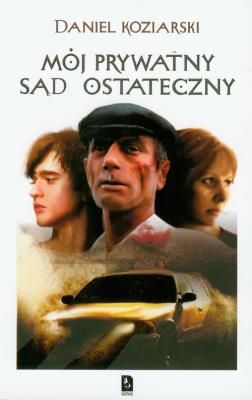 MÓJ PRYWATNY SĄD OSTATECZNY. Autor: Daniel Koziarski. SmakLiter.pl Okładka książki MÓJ PRYWATNY SĄD OSTATECZNY