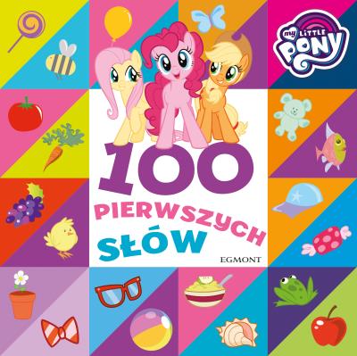 Okładka książki My Little Pony. 100 pierwszych słów