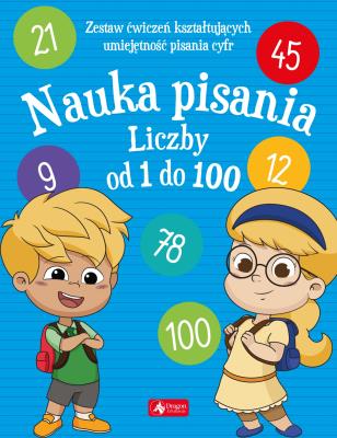 Nauka pisania. Liczby od 1 do 100. Autor: Opracowanie zbiorowe. SmakLiter.pl Okładka książki Nauka pisania. Liczby od 1 do 100
