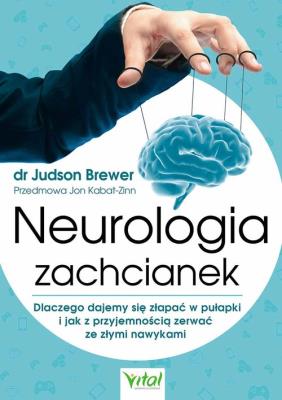 Neurologia zachcianek. Autor: Brewer Judson. SmakLiter.pl Okładka książki Neurologia zachcianek