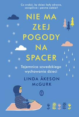 Nie ma złej pogody na spacer. Autor: Linda Åkeson McGurk. SmakLiter.pl Okładka książki Nie ma złej pogody na spacer