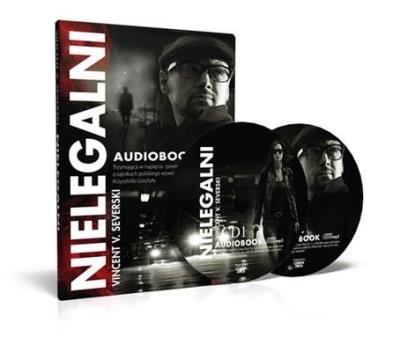 Nielegalni Audiobook - Vincent V. Severski - Audiobook. Autor: Vincent V. Severski. SmakLiter.pl Okładka książki Nielegalni Audiobook - Vincent V. Severski - Audiobook