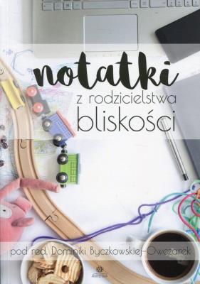 Okładka książki Notatki z rodzicielstwa bliskości