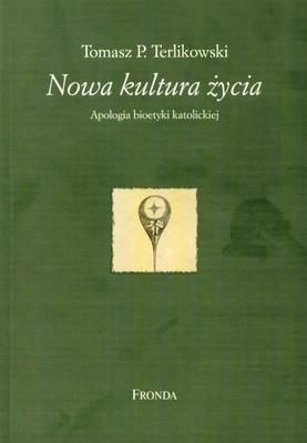 Okładka książki NOWA KULTURA ŻYCIA APOLOGIA BIOETYKI KATOLICKIEJ