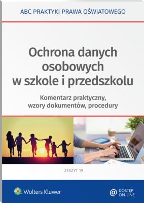 Ochrona danych osobowych w szkole i przedszkolu. Autor: Lesińska Joanna, Marciniak Lidia, Piotrowska-Albin Elżbieta. SmakLiter.pl Okładka książki Ochrona danych osobowych w szkole i przedszkolu