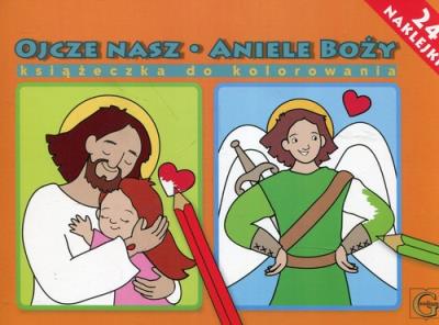Ojcze Nasz Aniele Boży książeczka do kolorowania. Wydawca: Gaudium. SmakLiter.pl Opakowanie Ojcze Nasz Aniele Boży książeczka do kolorowania