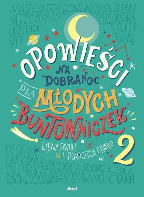 Opowieści na dobranoc dla młodych buntowniczek 2. Autor: Favilli Elena, Cavallo Francesca. SmakLiter.pl Okładka książki Opowieści na dobranoc dla młodych buntowniczek 2