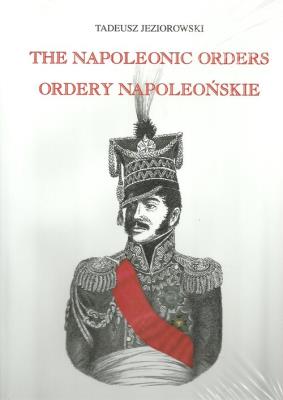 Okładka książki Ordery napoleońskie Ordery generałów polskich w epoce napoleońskiej
