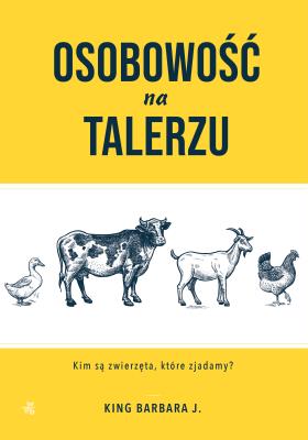 Osobowość na talerzu. Autor: Barbara J. King. SmakLiter.pl Okładka książki Osobowość na talerzu