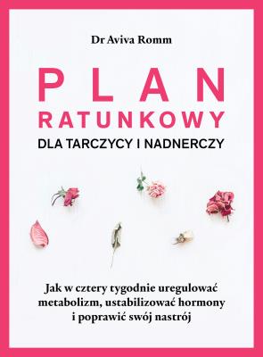 Okładka książki Plan ratunkowy dla tarczycy i nadnerczy.
