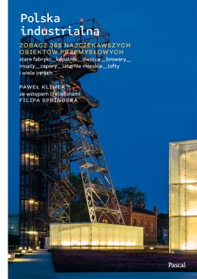 Polska industrialna. Autor: Klimek Paweł. SmakLiter.pl Okładka książki Polska industrialna