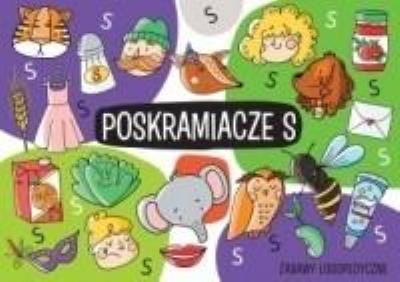 Poskramiacze S. Zabawy logopedyczne. Autor: Protasewicz Ewelina. SmakLiter.pl Okładka książki Poskramiacze S. Zabawy logopedyczne