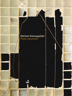 Poza sezonem. Autor: Domagalski Michał. SmakLiter.pl Okładka książki Poza sezonem