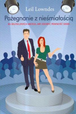POŻEGNANIE Z NIEŚMIAŁOŚCIĄ. Autor: Leil Lowndes. SmakLiter.pl Okładka książki POŻEGNANIE Z NIEŚMIAŁOŚCIĄ