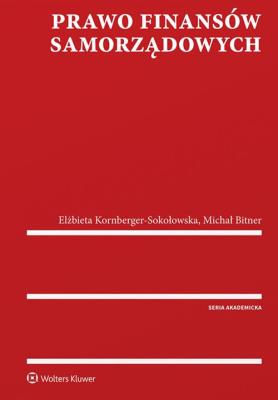 Prawo finansów samorządowych. Autor: Bitner Michał, Kornberger-Sokołowska Elżbieta. SmakLiter.pl Okładka książki Prawo finansów samorządowych
