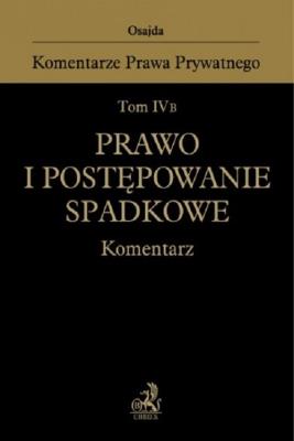 Okładka książki Prawo i postępowanie spadkowe Komentarz Tom IV B