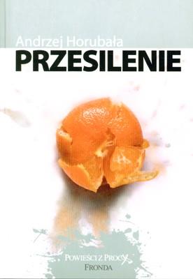 PRZESILENIE. Autor: Horubała Andrzej. SmakLiter.pl Okładka książki PRZESILENIE