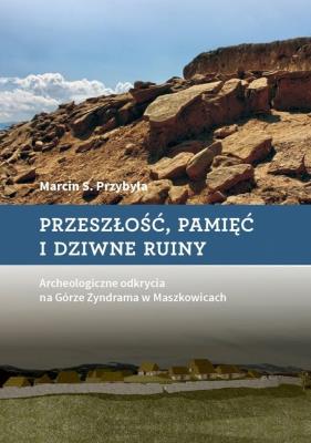Okładka książki Przeszłość, pamięć i dziwne ruiny