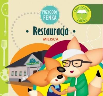Przygody Fenka. Restauracja. Autor: Magdalena Gruca, Ewa Zontek. SmakLiter.pl Okładka książki Przygody Fenka. Restauracja